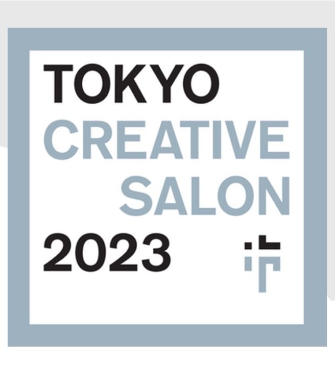 TOKYO CREATIVE SALON 23' (国内最大級、ファッション＆デザインの祭典 )